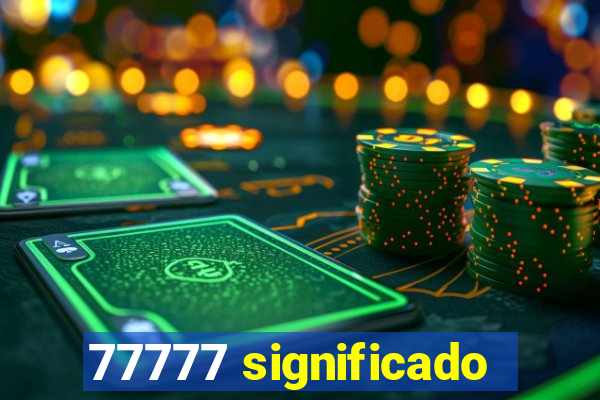 77777 significado